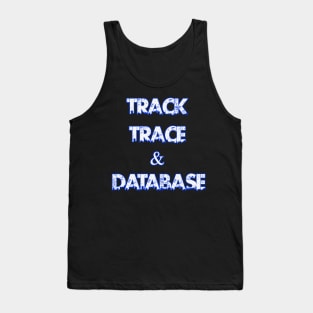 Track Trace & Database by Basement Mastermind Tank Top